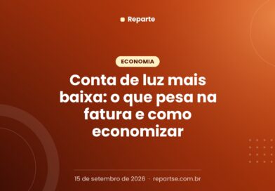 Conta de luz mais baixa: o que pesa na fatura e como economizar