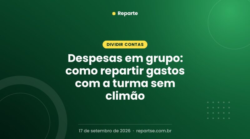 Despesas em grupo: como repartir gastos com a turma sem climão