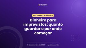 Dinheiro para imprevistos: quanto guardar e por onde começar