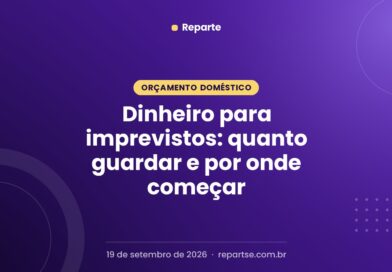 Dinheiro para imprevistos: quanto guardar e por onde começar