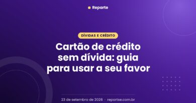Cartão de crédito sem dívida: guia para usar a seu favor
