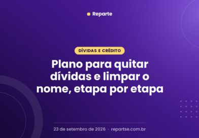 Plano para quitar dívidas e limpar o nome, etapa por etapa