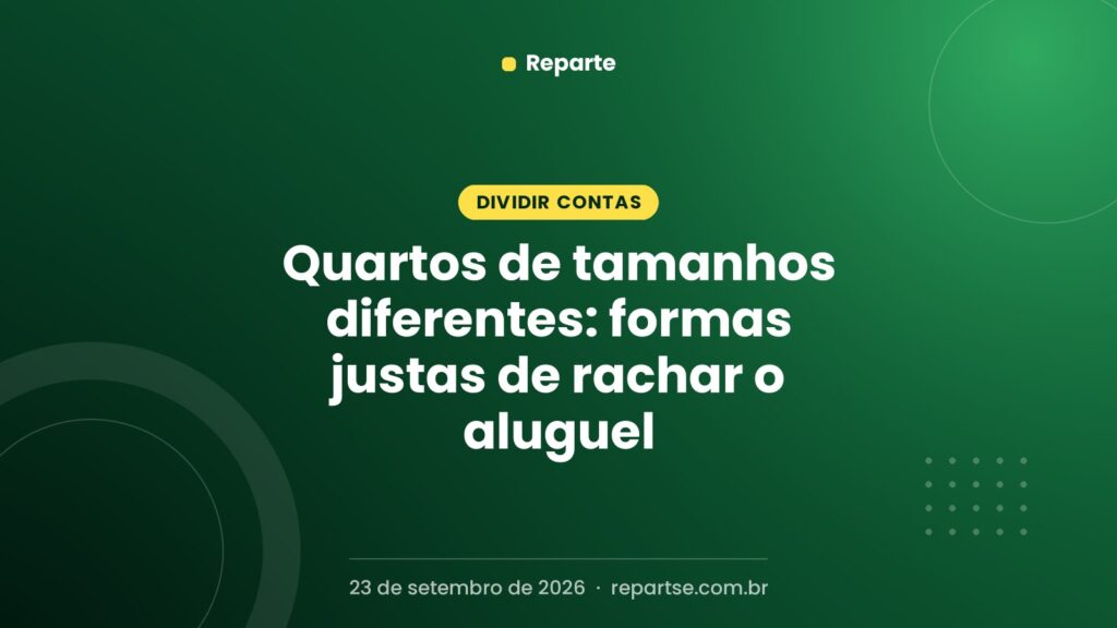 Quartos de tamanhos diferentes: formas justas de rachar o aluguel