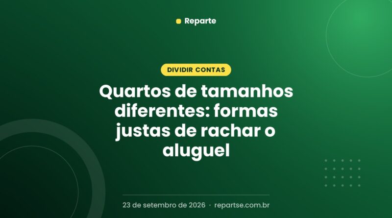 Quartos de tamanhos diferentes: formas justas de rachar o aluguel