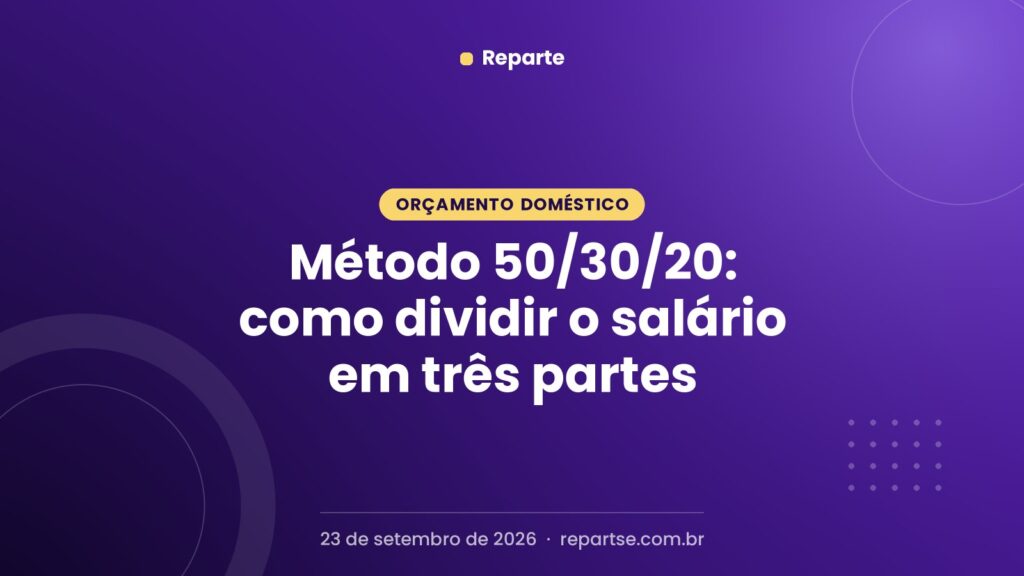Método 50/30/20: como dividir o salário em três partes